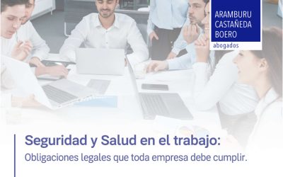 Seguridad y Salud en el trabajo: Obligaciones legales que toda empresa debe cumplir