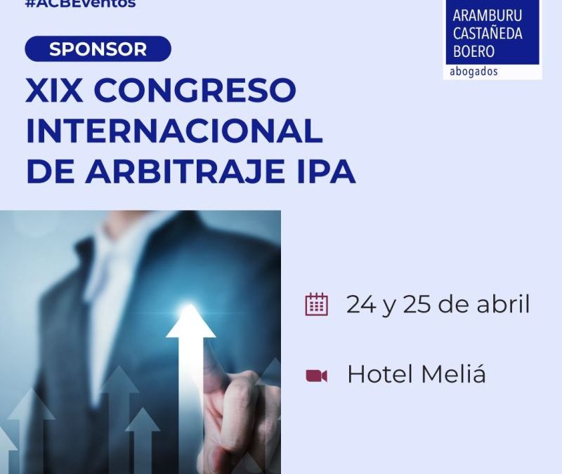XIX Congreso Internacional de Arbitraje IPA