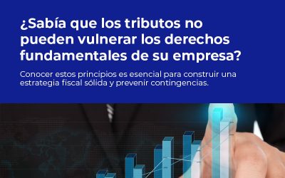 ¿Sabías que existen principios constitucionales que limitan el poder del Estado para cobrar tributos?