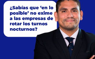 “en lo posible” no exime a las empresas de rotar los turnos nocturnos.